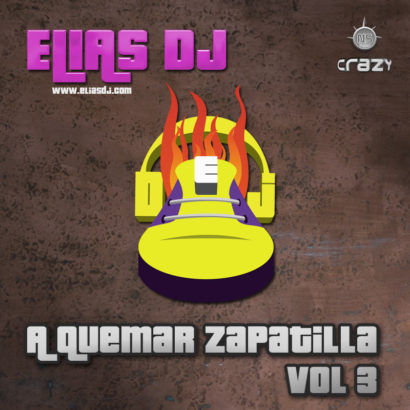 Portada de la sesión Elias Dj – A Quemar Zapatilla Vol. 3