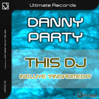 Portada del temazo Danny Party – This Dj (160 Mix)
