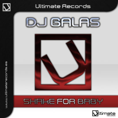 Portada del temazo Dj Galas – Shake For Baby