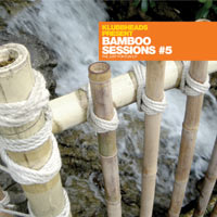 Klubbheads ‎– Present Bamboo Sessions 5