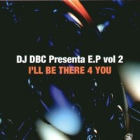 Portada del temazo DJ DBC – I’ll Be There 4 You (Klubb Mix)