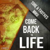 Portada del temazo Tore & Txotxes vs Dj Miku – Come Back To Life