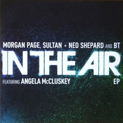 Morgan Page Sultan Ned Shepard and BT feat. Angela McCluskey In The Air