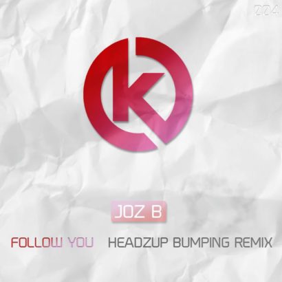 Joz B Follow You HeadzUp Bumping Remix