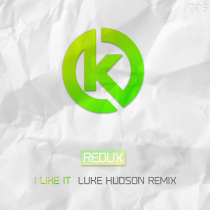Redux – I Like It Luke Hudson Remix