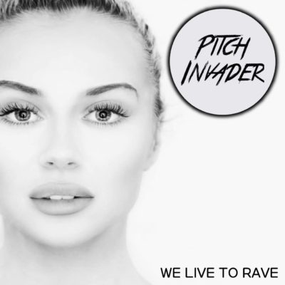 Portada del temazo Pitch Invader ft Georgia Barbra – We Live To Rave