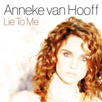 Anneke Van Hooff Lie To Me