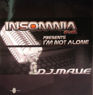 Insomnia FM presents Dj Mave ‎– Im Not Alone