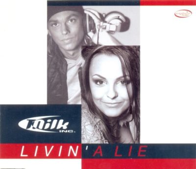 Milk Inc. ‎– Livin A Lie